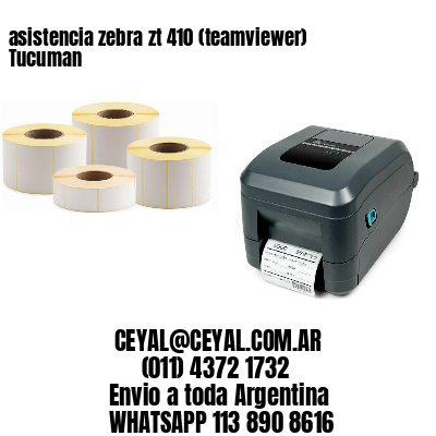 asistencia zebra zt 410 (teamviewer)  Tucuman