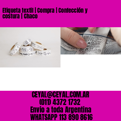 Etiqueta textil | Compra | Confección y costura | Chaco