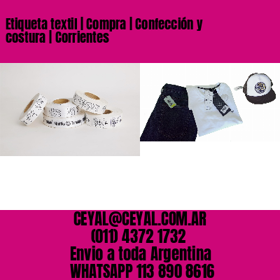 Etiqueta textil | Compra | Confección y costura | Corrientes