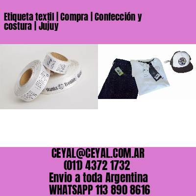Etiqueta textil | Compra | Confección y costura | Jujuy