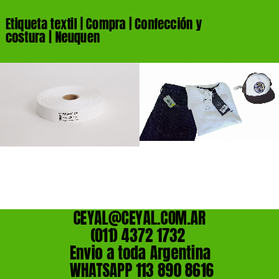Etiqueta textil | Compra | Confección y costura | Neuquen