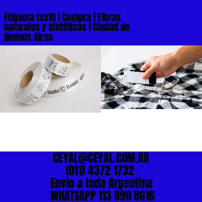 Etiqueta textil | Compra | Fibras naturales y sintéticas | Ciudad de Buenos Aires