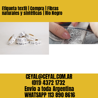 Etiqueta textil | Compra | Fibras naturales y sintéticas | Rio Negro