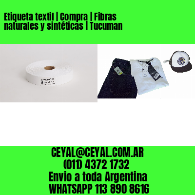 Etiqueta textil | Compra | Fibras naturales y sintéticas | Tucuman