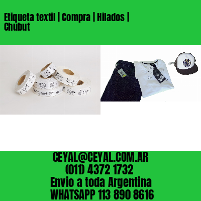 Etiqueta textil | Compra | Hilados | Chubut