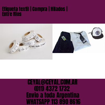 Etiqueta textil | Compra | Hilados | Entre Rios