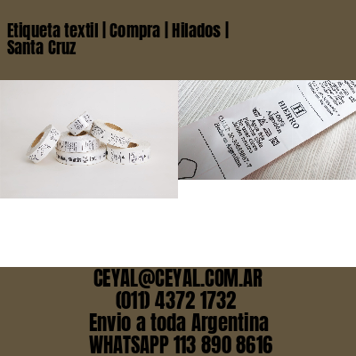 Etiqueta textil | Compra | Hilados | Santa Cruz