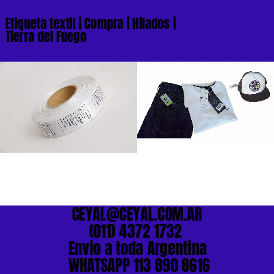Etiqueta textil | Compra | Hilados | Tierra del Fuego