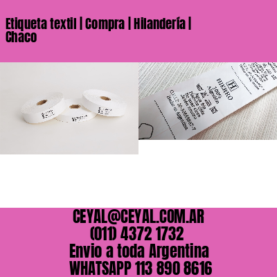 Etiqueta textil | Compra | Hilandería | Chaco