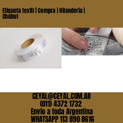 Etiqueta textil | Compra | Hilandería | Chubut