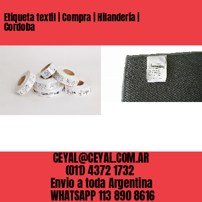 Etiqueta textil | Compra | Hilandería | Cordoba