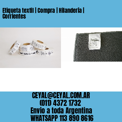 Etiqueta textil | Compra | Hilandería | Corrientes