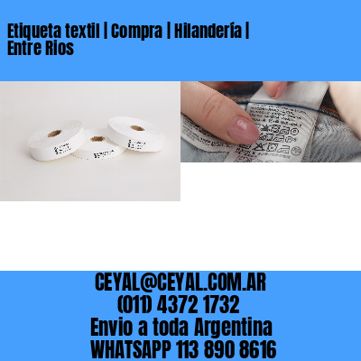 Etiqueta textil | Compra | Hilandería | Entre Rios