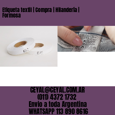 Etiqueta textil | Compra | Hilandería | Formosa