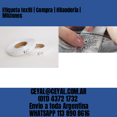 Etiqueta textil | Compra | Hilandería | Misiones