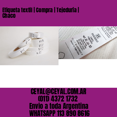 Etiqueta textil | Compra | Tejeduría | Chaco