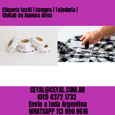 Etiqueta textil | Compra | Tejeduría | Ciudad de Buenos Aires