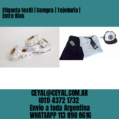 Etiqueta textil | Compra | Tejeduría | Entre Rios