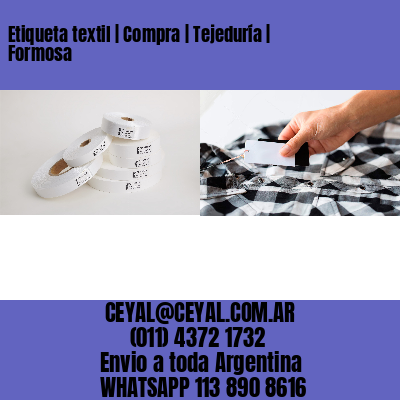 Etiqueta textil | Compra | Tejeduría | Formosa