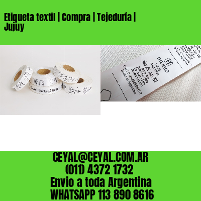 Etiqueta textil | Compra | Tejeduría | Jujuy