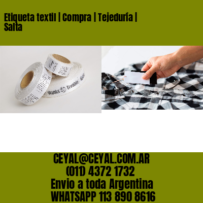 Etiqueta textil | Compra | Tejeduría | Salta