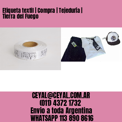 Etiqueta textil | Compra | Tejeduría | Tierra del Fuego
