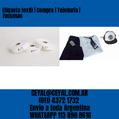 Etiqueta textil | Compra | Tejeduría | Tucuman