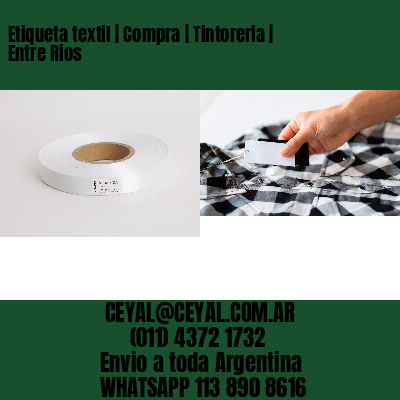 Etiqueta textil | Compra | Tintoreria | Entre Rios