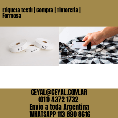 Etiqueta textil | Compra | Tintoreria | Formosa
