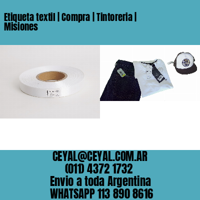Etiqueta textil | Compra | Tintoreria | Misiones