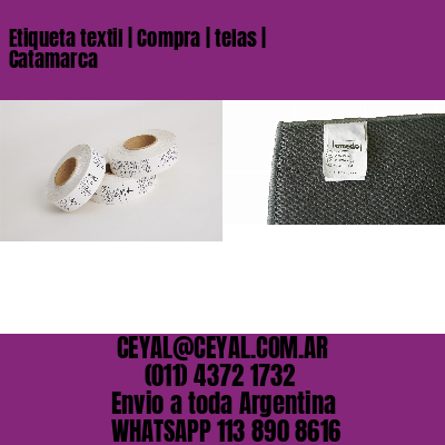 Etiqueta textil | Compra | telas | Catamarca