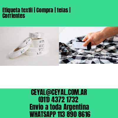 Etiqueta textil | Compra | telas | Corrientes