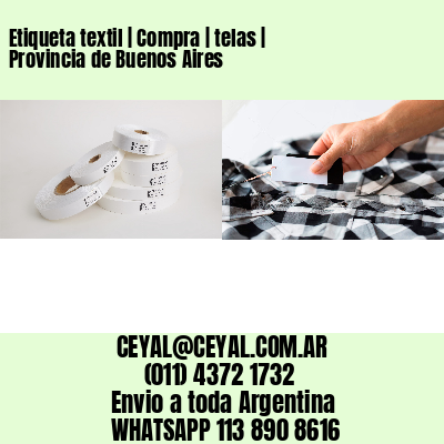 Etiqueta textil | Compra | telas | Provincia de Buenos Aires
