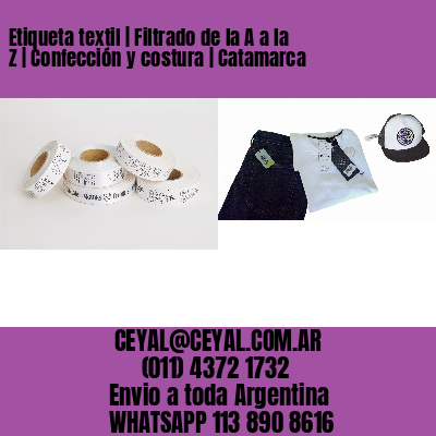 Etiqueta textil | Filtrado de la A a la Z | Confección y costura | Catamarca
