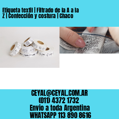 Etiqueta textil | Filtrado de la A a la Z | Confección y costura | Chaco
