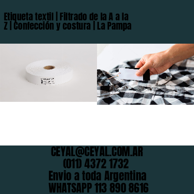 Etiqueta textil | Filtrado de la A a la Z | Confección y costura | La Pampa