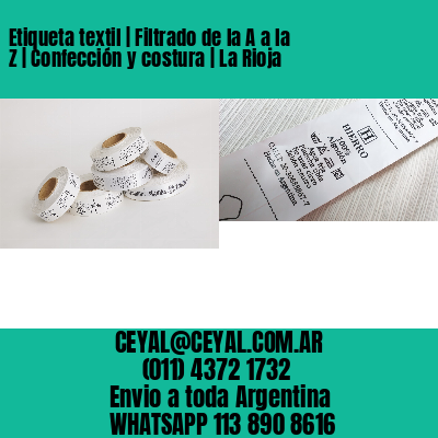 Etiqueta textil | Filtrado de la A a la Z | Confección y costura | La Rioja