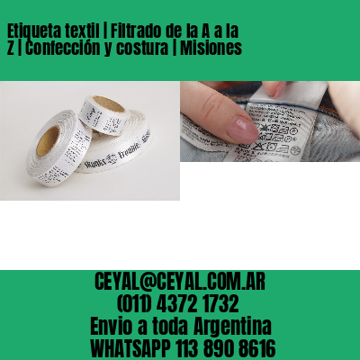 Etiqueta textil | Filtrado de la A a la Z | Confección y costura | Misiones