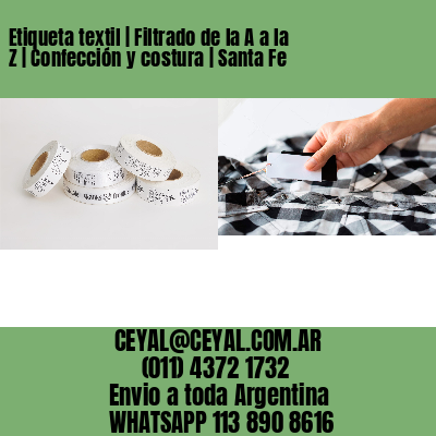 Etiqueta textil | Filtrado de la A a la Z | Confección y costura | Santa Fe