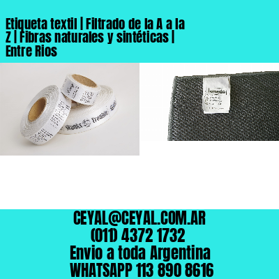 Etiqueta textil | Filtrado de la A a la Z | Fibras naturales y sintéticas | Entre Rios