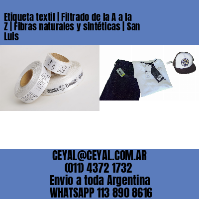 Etiqueta textil | Filtrado de la A a la Z | Fibras naturales y sintéticas | San Luis