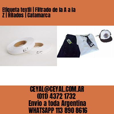 Etiqueta textil | Filtrado de la A a la Z | Hilados | Catamarca