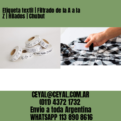 Etiqueta textil | Filtrado de la A a la Z | Hilados | Chubut