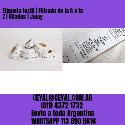 Etiqueta textil | Filtrado de la A a la Z | Hilados | Jujuy