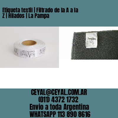 Etiqueta textil | Filtrado de la A a la Z | Hilados | La Pampa