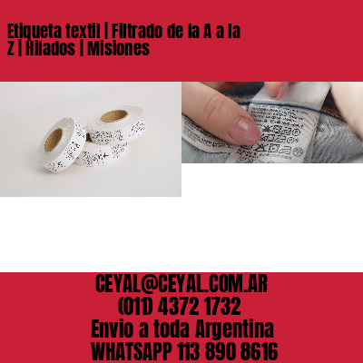 Etiqueta textil | Filtrado de la A a la Z | Hilados | Misiones