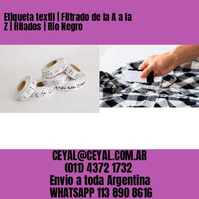 Etiqueta textil | Filtrado de la A a la Z | Hilados | Rio Negro
