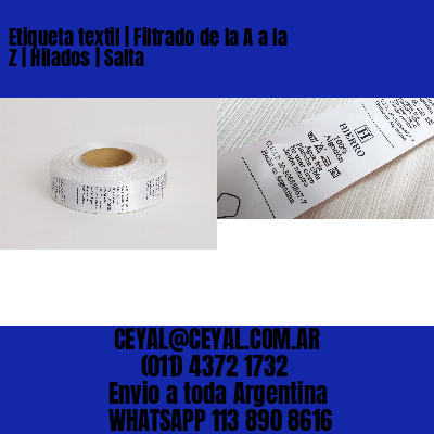 Etiqueta textil | Filtrado de la A a la Z | Hilados | Salta