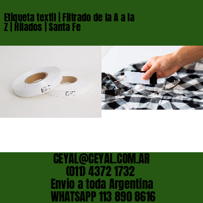 Etiqueta textil | Filtrado de la A a la Z | Hilados | Santa Fe