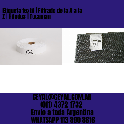 Etiqueta textil | Filtrado de la A a la Z | Hilados | Tucuman